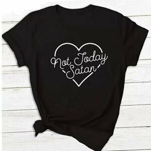 Not Today Satan! Tee Shirt